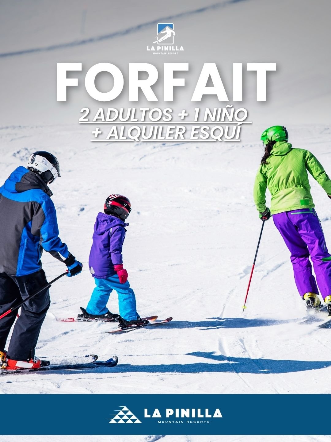 1 Forfait 2 Adultos + 1 Niño + Alquiler esquí